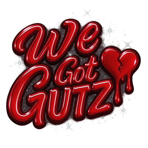 We Got GUTZ
